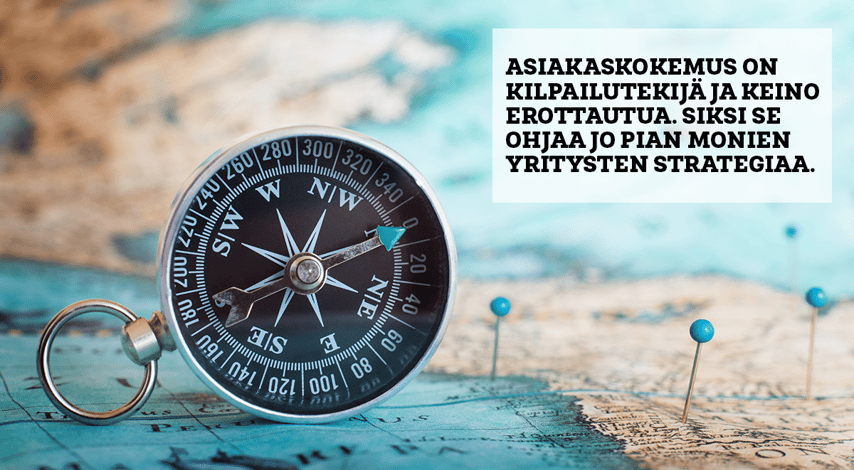 Asiakaskokemus tulee olemaan tulevaisuudessa strategian lähtökohta