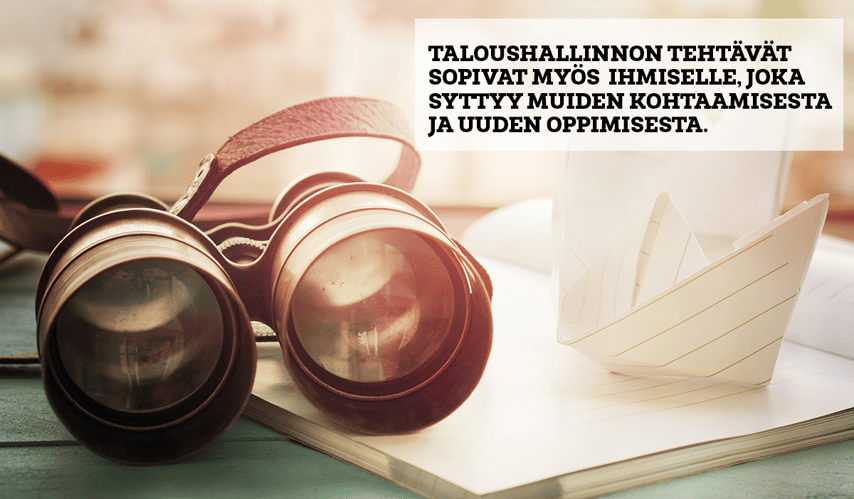 Taloushallinto tarjoaa uteliaalle monipuolisen työkentän – jos niin haluaa