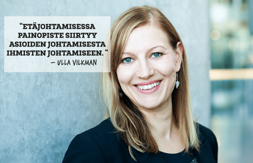 ULLA VILKMAN: JOUSTAVA TYÖ LUO ETUJA JA HAASTAA ESIMIEHEN JOHTAMISTAIDOT