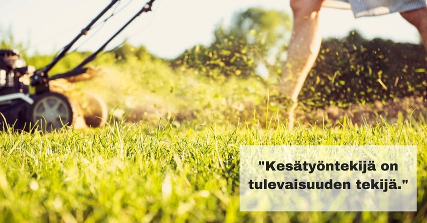 kesätyöntekijä on enemmän kuin vain kesätyöntekijä