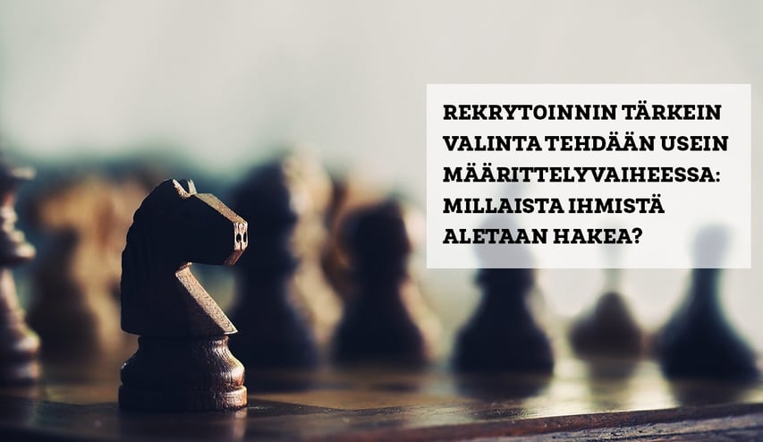 Valinnan vaikeus - Miksi rekrytointi takkuaa?