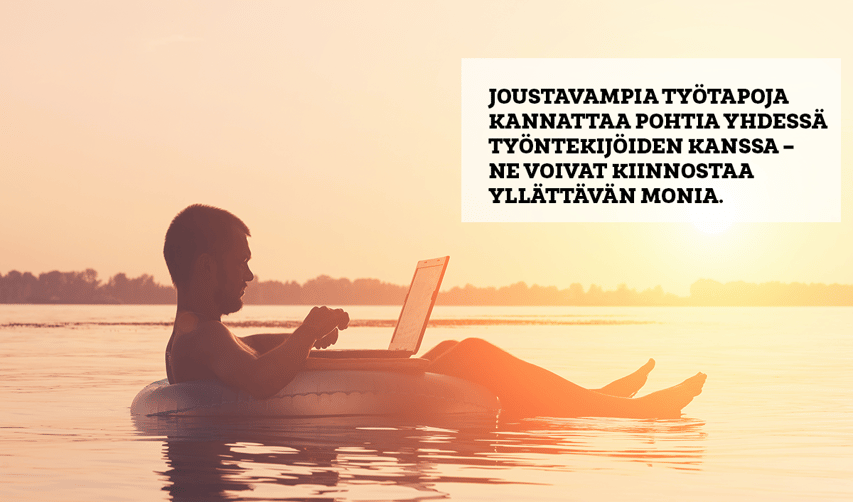 MIKSI UUSIEN TYÖNTEON TAPOJEN PITÄISI KIINNOSTAA TYÖNANTAJIA?